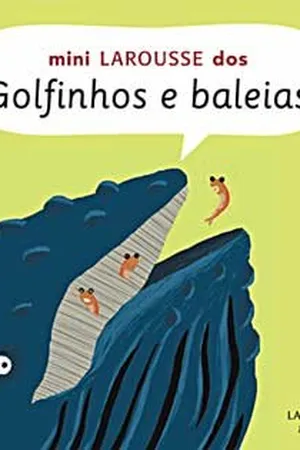 Mini larousse dos golfinhos e baleias