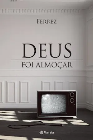 Deus foi almoçar
