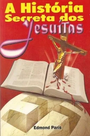 A História Secreta dos Jesuítas