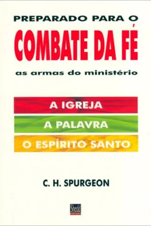 Preparado para o combate da fé: as armas do ministério