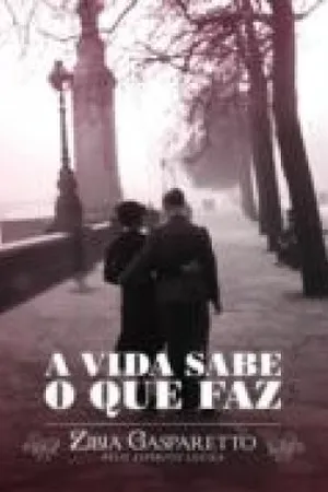 A vida sabe o que faz