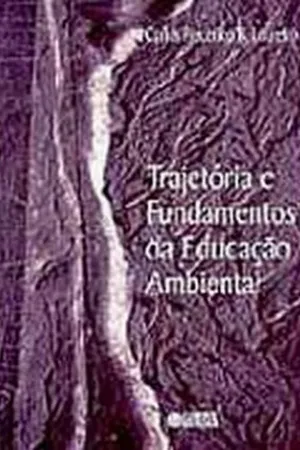 Trajetória e Fundamentos da Educação Ambiental