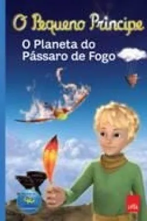 O Pequeno Príncipe - O Planeta do Pássaro de Fogo