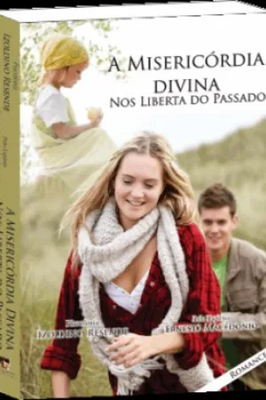 A Misericórdia Divina Nos Liberta Do Passado