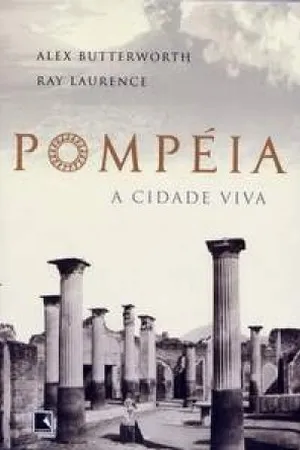 Pompéia : a Cidade Viva