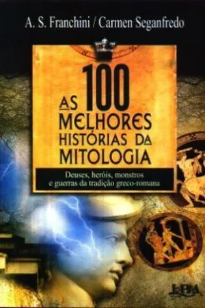 As 100 Melhores Histórias da Mitologia