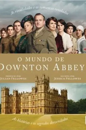 O Mundo de Downton Abbey