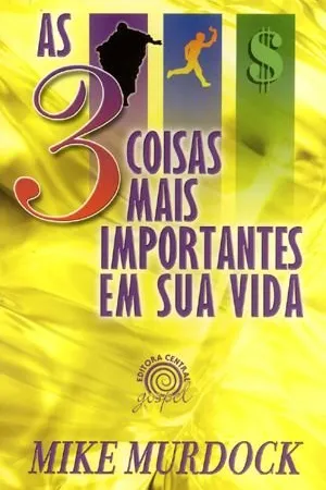 3 coisas mais importantes da sua vida