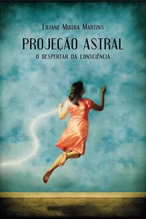 Projeção astral  O despertar da consciência