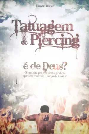 Tatuagem & Piercing é de Deus?