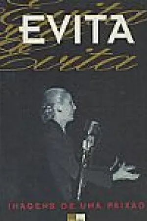 Evita - Imagens de Uma Paixão