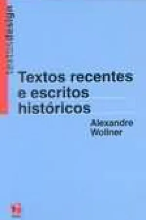 Textos recentes e escritos históricos