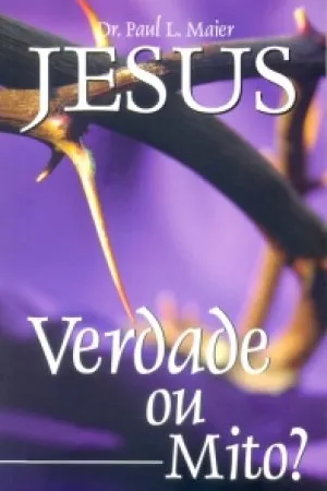 Jesus: Verdade ou Mito?