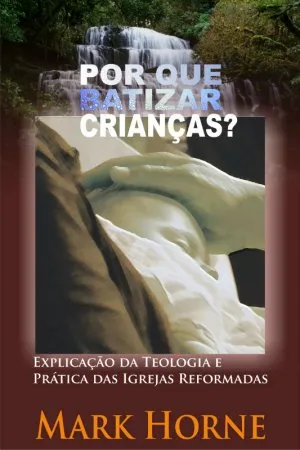 Por que batizar crianças?