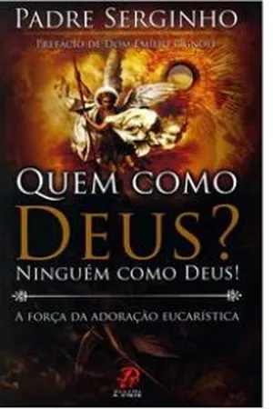 Quem Como Deus? Ninguém Como Deus!