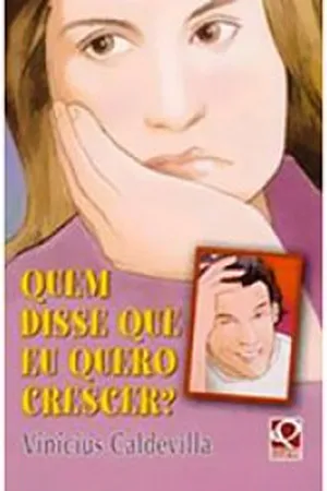 Quem disse que eu quero crescer?