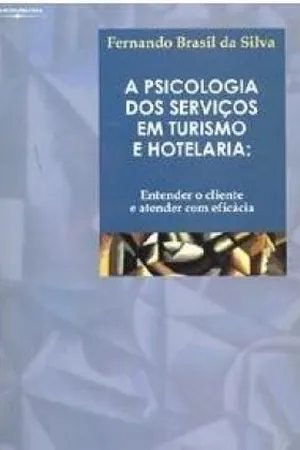 A Psicologia dos Serviços em Turismo e Hotelaria