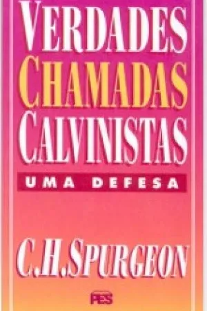 Verdades Chamadas Calvinistas