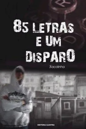 85 letras e um disparo