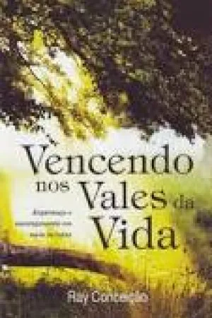 Vencendo nos vales da vida