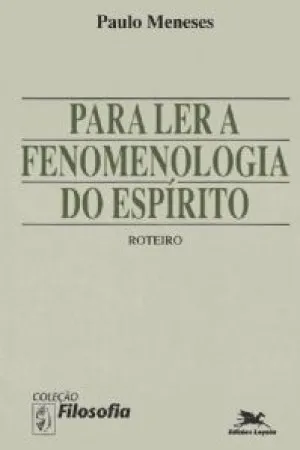 Para ler a Fenomenologia do Espírito