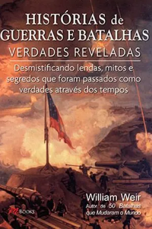 Histórias de Guerras e Batalhas Verdades Reveladas
