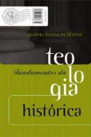 Fundamentos da Teologia Histórica