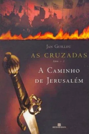 As Cruzadas - A Caminho de Jerusalém