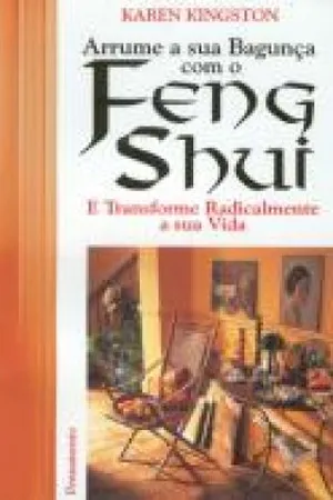 Arrume a Sua Bagunça com o Feng Shui