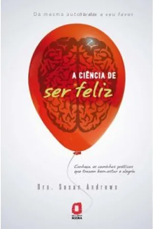 A Ciência De Ser Feliz