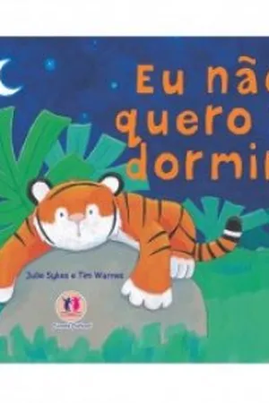 Eu Não Quero Ir Dormir!