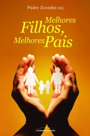 Melhores Filhos, Melhores Pais
