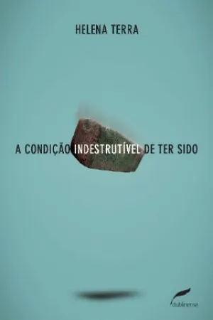 A condição indestrutível de ter sido