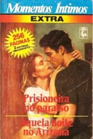 Aquela Noite no Arizona e Prisioneira no Paraíso