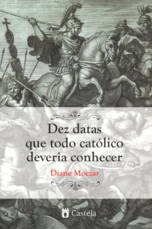 Dez datas que todo católico deveria conhecer
