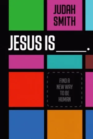 Jesus is ______.