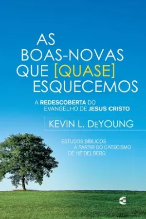 As Boas Novas que (QUASE) Esquecemos