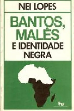 Bantos, malês e identidade negra