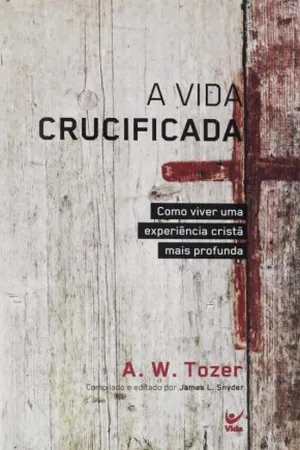 A Vida Crucificada