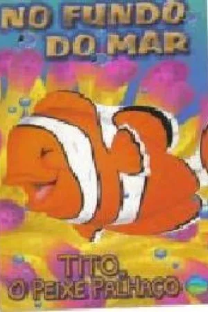 tito, o peixe palhaço