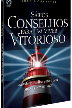 Sábios conselhos para um viver vitorioso