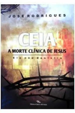 Ceia, A morte clínica de Jesus