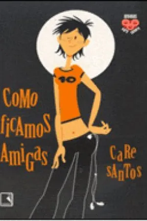 Como ficamos amigas