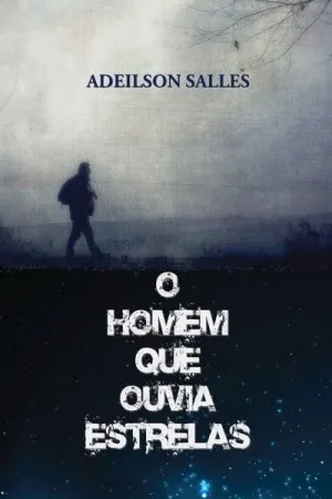 O homem que ouvia estrelas