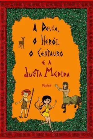 A Deusa, o herói, o centauro e a justa medida