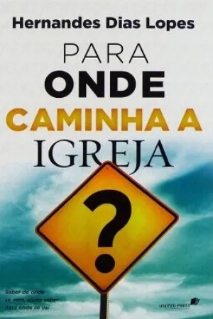 Para onde caminha a igreja?
