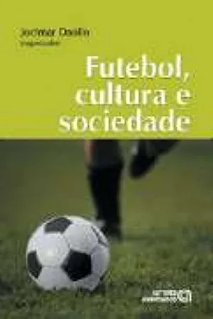Futebol, cultura e sociedade