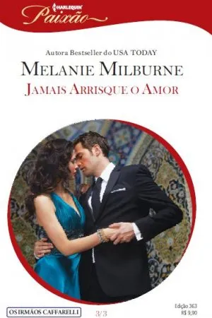 Jamais Arrisque o Amor (Never Gamble With a Caffarelli)