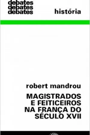Magistrados e Feiticeiros na França do Século XVII