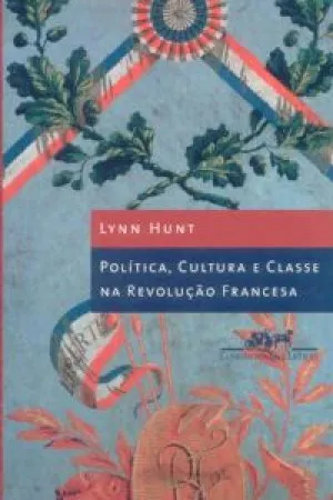 Política, Cultura e Classe na Revolução Francesa